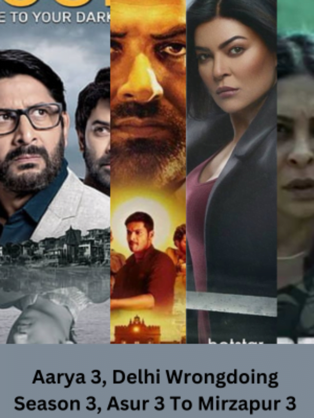 Aarya 3, Delhi Wrongdoing Season 3, Asur 3 To Mirzapur 3